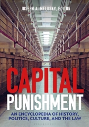 Buy Capital Punishment: An Encyclopedia of History, Politics, Culture, and the Law