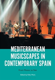 Buy Mediterranean Musicscapes in Contemporary Spain: From Mosaic to Net