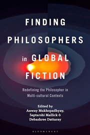 Buy Finding Philosophers in Global Fiction: Redefining the Philosopher in Multi-cultural Contexts