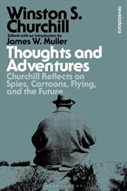 Buy Thoughts and Adventures: Churchill Reflects on Spies, Cartoons, Flying and the Future