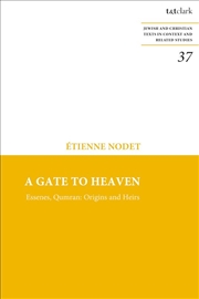 Buy A Gate to Heaven: Essenes, Qumran: Origins and Heirs