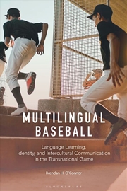 Buy Multilingual Baseball: Language Learning, Identity, and Intercultural Communication in the Transnati