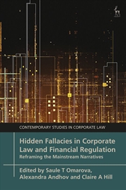 Buy Hidden Fallacies in Corporate Law and Financial Regulation: Reframing the Mainstream Narratives