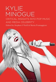 Buy Kylie Minogue: Critical Insights into Pop Music and Media Celebrity