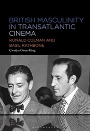 Buy British Masculinity in Transatlantic Cinema: Ronald Colman and Basil Rathbone