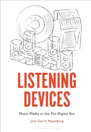 Buy Listening Devices: Music Media in the Pre-Digital Era