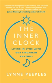 Buy The Inner Clock: Living in Sync With Our Circadian Rhythms