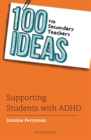 Buy 100 Ideas for Secondary Teachers: Supporting Students with ADHD