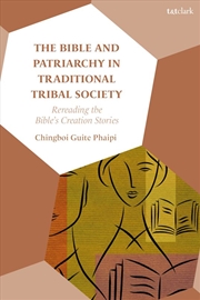 Buy The Bible and Patriarchy in Traditional Tribal Society: Re-reading the Bible's Creation Stories