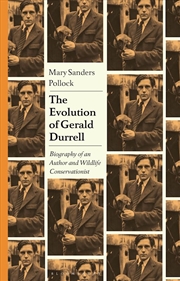 Buy The Evolution of Gerald Durrell: Biography of an Author and Wildlife Conservationist