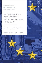 Buy Cybersecurity, Privacy and Data Protection in EU Law: A Law, Policy andTechnology Analysis