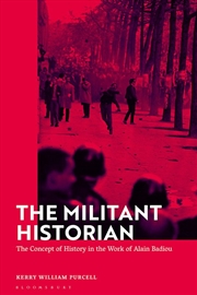 Buy The Militant Historian: The Concept of History in the Work of Alain Badiou