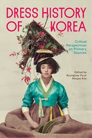 Buy Dress History of Korea: Critical Perspectives on Primary Sources