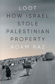 Buy Loot: How Israel Stole Palestinian Property