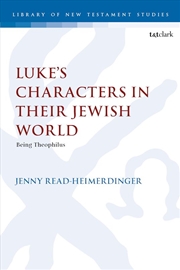 Buy Luke's Characters in their Jewish World: Being Theophilus