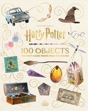 Buy From the Films of Harry Potter: 100 Objects: The Most Iconic Props  from the Movies