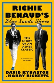 Buy Richie Benaud's Blue Suede Shoes: The Story of an Ashes Classic