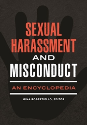 Buy Sexual Harassment and Misconduct: An Encyclopedia