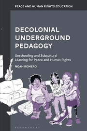 Buy Decolonial Underground Pedagogy: Unschooling and Subcultural Learning for Peace and Human Rights