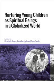 Buy Nurturing Young Children as Spiritual Beings in a Globalized World