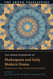 Buy The Arden Handbook of Shakespeare and Early Modern Drama: Perspectives on Culture, Performance and I