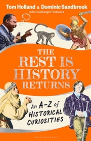 Buy The Rest is History Returns: An A-Z of Historical Curiosities