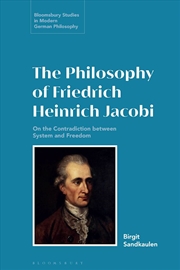 Buy The Philosophy of Friedrich Heinrich Jacobi: On the Contradiction between System and Freedom