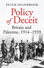 Buy Policy of Deceit: Britain and Palestine, 1914-1939