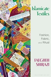 Buy Islamicate Textiles: Fashion, Fabric, and Ritual