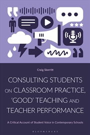 Buy Consulting Students on Classroom Practice, 'Good' Teaching and Teacher Performance: A Critical Accou