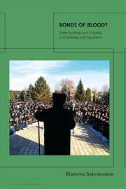 Buy Bonds of Blood?: State-building and Clanship in Chechnya and Ingushetia