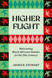 Buy Higher Flight: Refocusing Black/Africana Studies for the 21st Century