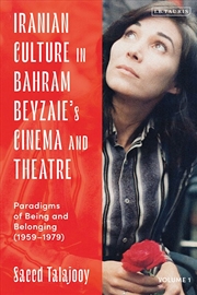 Buy Iranian Culture in Bahram Beyzaie's Cinema and Theatre: Paradigms of Being and Belonging (1959-1979)