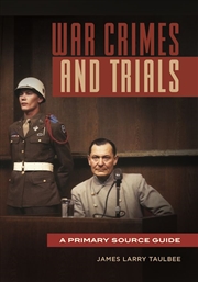 Buy War Crimes and Trials: A Primary Source Guide