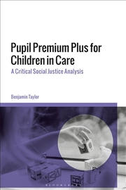 Buy Pupil Premium Plus for Children in Care: A Critical Social Justice Analysis