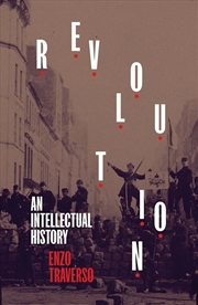 Buy Revolution: An Intellectual History