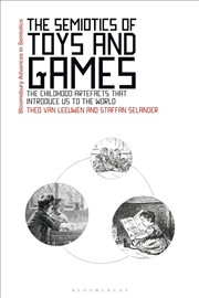 Buy The Semiotics of Toys and Games: The Childhood Artefacts that IntroduceUs to the World