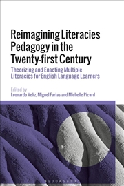 Buy Reimagining Literacies Pedagogy in the Twenty-first Century: Theorizingand Enacting Multiple Literac