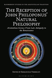 Buy The Reception of John Philoponus' Natural Philosophy: Aristotelian Science From Late Antiquity to th