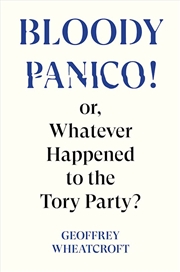 Buy Bloody Panico: Or, Whatever Happened to The Tory Party