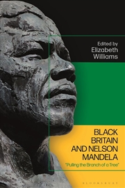 Buy Black Britain and Nelson Mandela: Pulling the Branch of a Tree