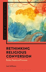 Buy Rethinking Religious Conversion: Bodies, People and Processes