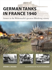 Buy German Tanks in France 1940: Armor in the Wehrmacht's greatest Blitzkrieg victory