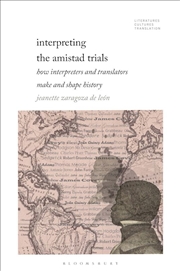 Buy Interpreting the Amistad Trials: How Interpreters and Translators Make and Shape History