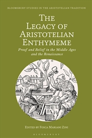 Buy The Legacy of Aristotelian Enthymeme: Proof and Belief in the Middle Ages and the Renaissance