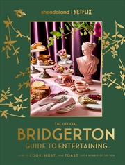 Buy The Official Bridgerton Guide to Entertaining