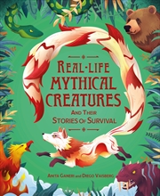 Buy Real-life Mythical Creatures and Their Stories of Survival