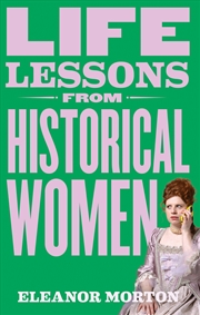 Buy Life Lessons From Historical Women