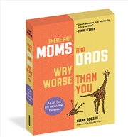 Buy There Are Moms and Dads Way Worse Than You (Boxed Set)