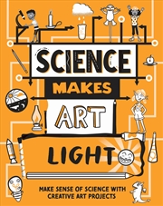 Buy Science Makes Art: Light